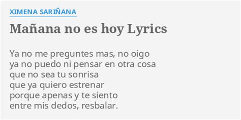 manana es hoy fmovie|Letra de MAÑANA NO ES HOY de Ximena Sariñana .